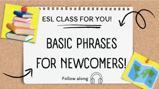 Basic Phrases for Newcomers | ESL CLASS FOR YOU!