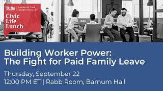 Civic Life Lunch - Building Worker Power: The Fight for Paid Family Leave
