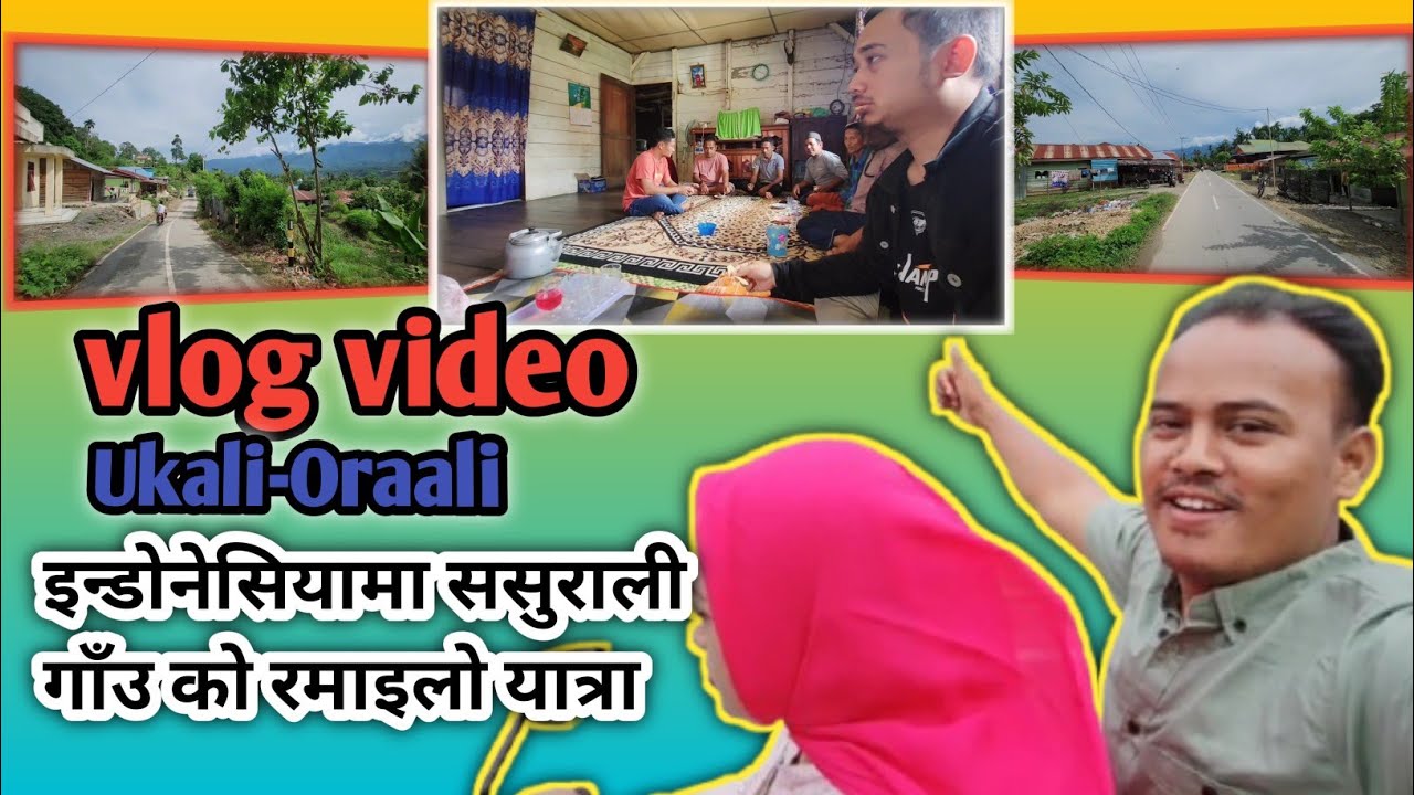 Ukaali-Oraali: Sasuraali Gaaunko Ramailo Yatra in Indonesia