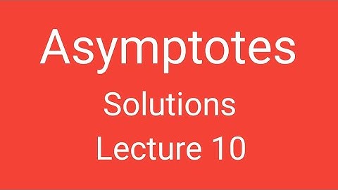 Asymptotes, Solutions, Lecture 10, Differential Calculus, Magadh University