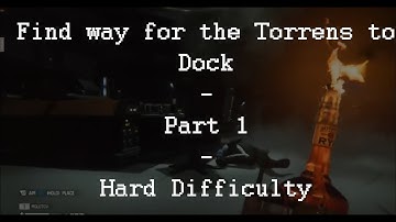Alien Isolation - Find way for the Torrens to Dock - Part 1 - Hard Difficulty