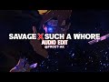 Savage x such a whore  edit audio 