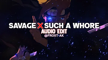 Savage X Such a Whore [ edit audio ]