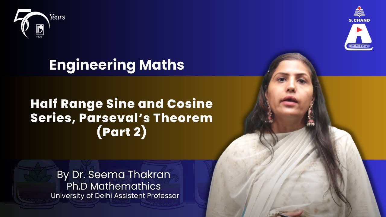 Half Range Sine & Cosine Series, Parseval‘s Theorem(Part2)|Engineering ...