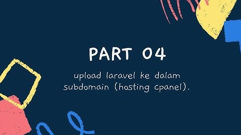 #part4 | upload laravel ke dalam subdomain (hosting cpanel) |