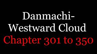 Danmachi Westward Cloud Chapter 301 to 350