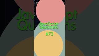 Q73 : JavaScript Questions Series #interview #job #javascript #coding #programming #webdevelopment