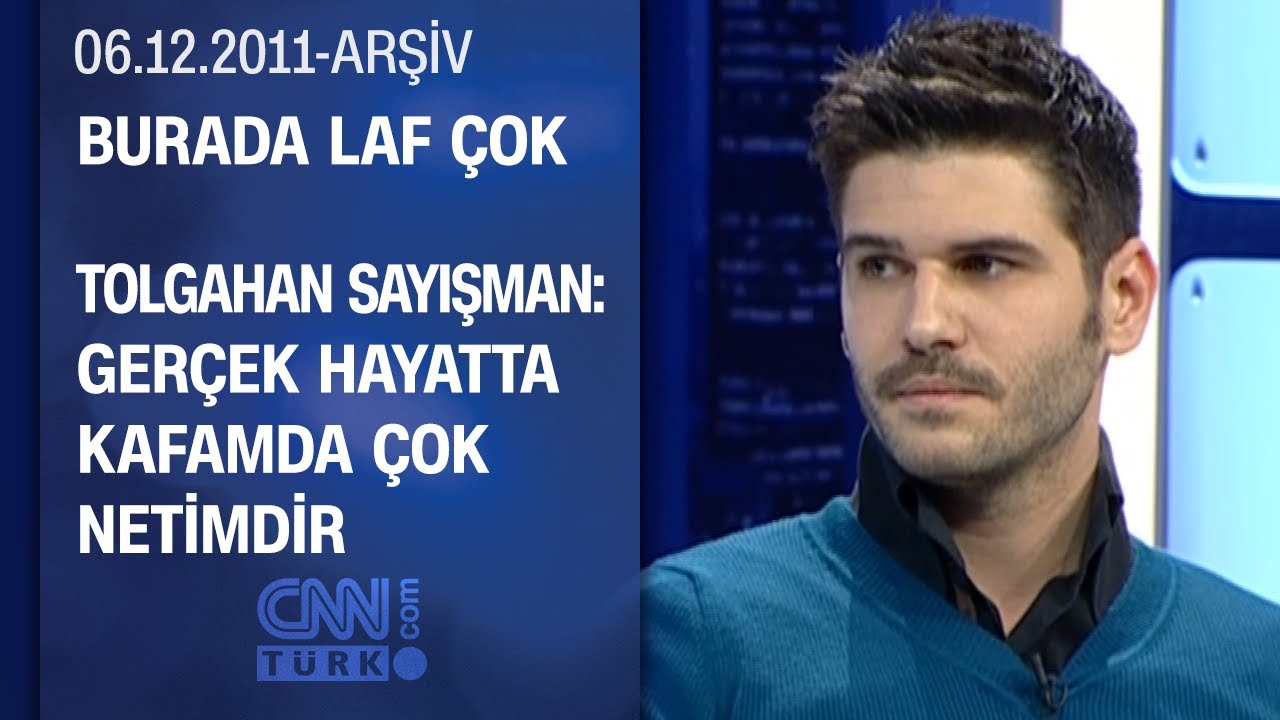 Tolgahan Sayışman: Kenan İmirzalioğlu bize çok iyi bir örnek - Burada Laf Çok - 06.12.2011