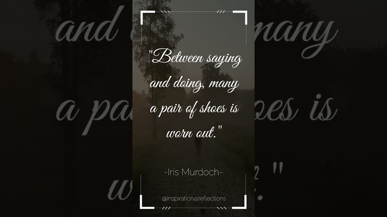 Walking the Talk: Iris Murdoch's Insight on Words vs. Actions 