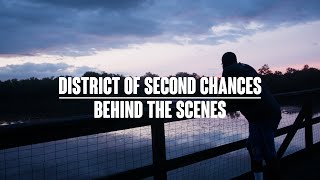 District of Second Chances   Behind the Scenes