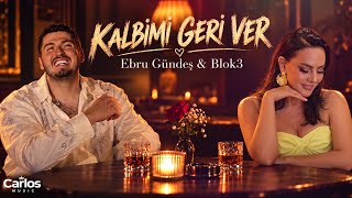 Blok 3 & Ebru Gündeş - Kalbimi Geri Ver 2026 (Official Şarkı )