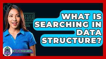 What Is Searching In Data Structure? - Next LVL Programming