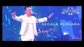 Sound of Praise - Segala Perkara Live Konser ( Album I AM LOVED ) chords