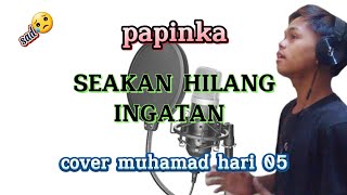 papinka-SEAKAN HILANG INGATAN lirik on SOUND