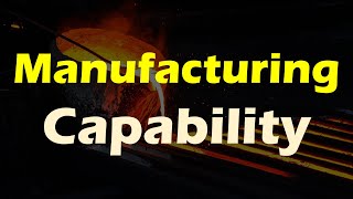 Manufacturing Capability.