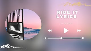 Ride It (Lyrics) - Dj Regard