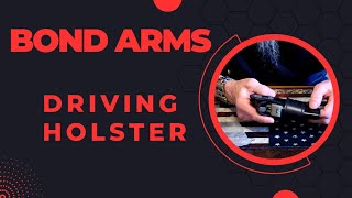 BOND ARMS DRIVING HOLSTER