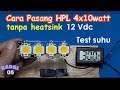 cara pasang Led HPL 10 watt tanpa heatsink Led HPL 12V Ide kreatif DIY