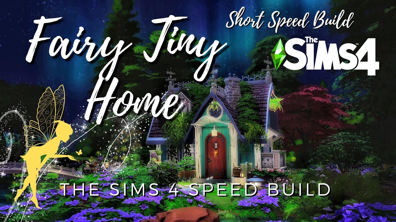 The Sims 4 Speed Build No CC / Short video / Fairy Tiny Home - YouTube