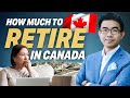 How Much Do you need to Retire in Canada? | Retirement in Canada
