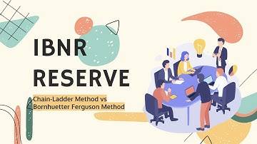 Group 5: IBNR Reserve: Chain Ladder Method VS Bornhuetter-Ferguson Method
