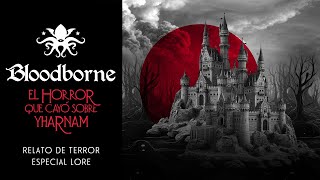 🎧 Bloodborne: 🏰⚔️ "El Horror que cayó sobre Yharnam"