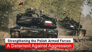 Strengthening the Polish Armed Forces - A Deterrent Against Aggression