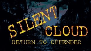 Silent Cloud Return to Offender Promo 1