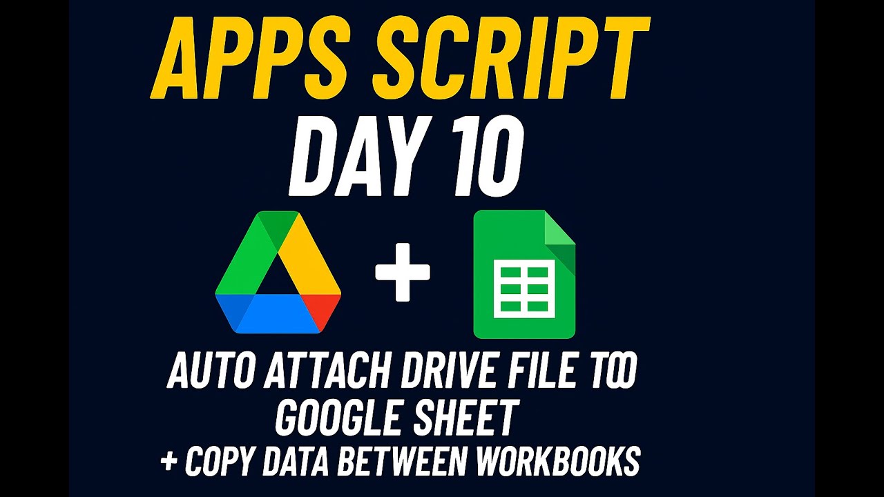 Google Apps Script Day 10: Auto Attach Drive File to Google Sheet ...