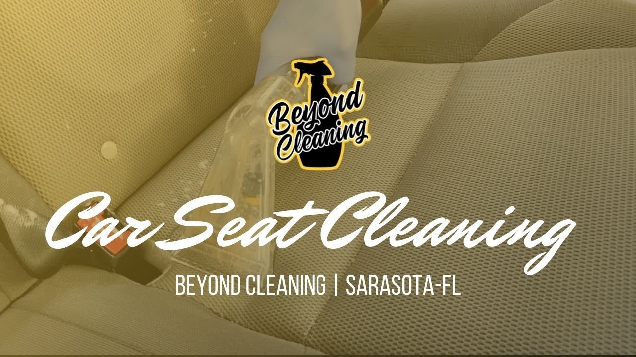 DEEP CLEANING CAR SEATS BEYOND CLEANING SARASOTA YouTube