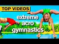 EXTREME Acro GYMNASTICS You Have To See To Believe!