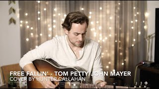 Free Fallin&#39; - Tom Petty/John Mayer | Cover By Hunter Callahan