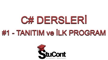 Stucont - C# Dersleri #1 - Tanıtım ve İlk Program