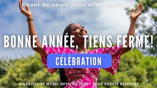 Bonne Année, Tiens Ferme Original Song Louange Chrétienne Francophone