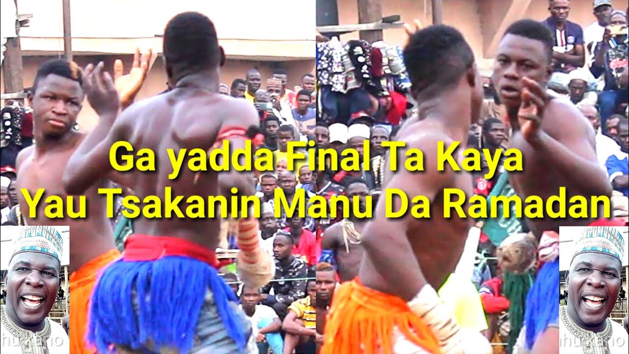 Tafaru Ta kusa Karewa Ramadan Da manu Ga yadda final Ta kaya Akano