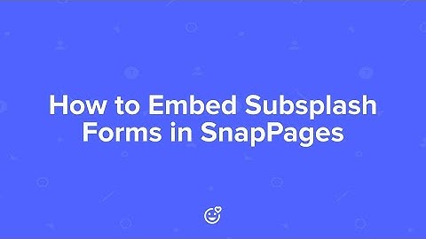 How To Embed Subsplash Forms in SnapPages