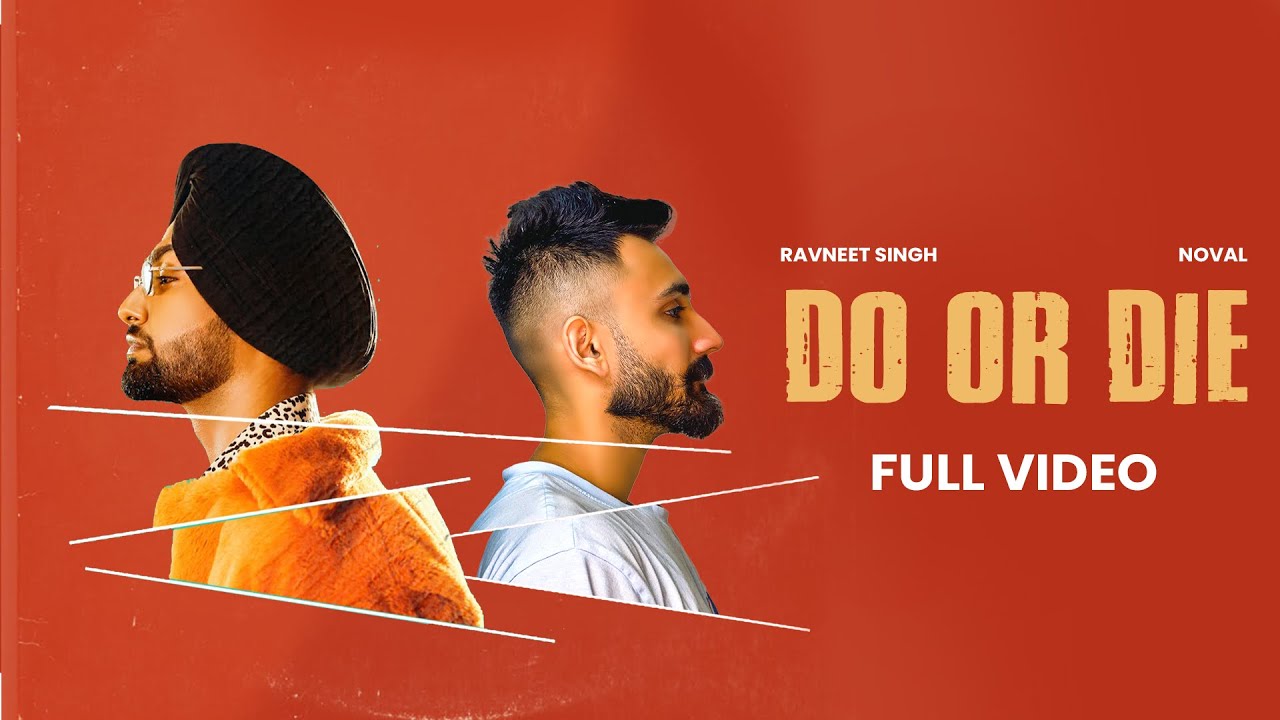 Watch Do Or Die | Ravneet Singh | Noval | Latest Punjabi Songs 2023 on YouTube Watch Do Or Die | Ravneet Singh | Noval | Latest Punjabi Songs 2023 on YouTube