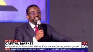 Capital Market: BoG pushes for connected African financial markets to unlock growth | Business Live