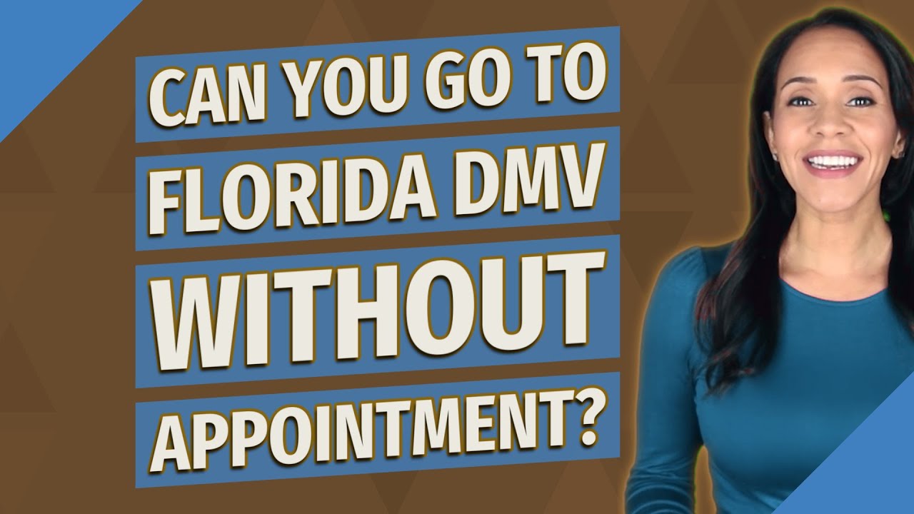 Can you go to Florida DMV without appointment? YouTube