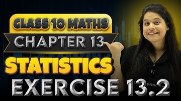Statistics | Chapter 13 | Exercise 13.2 | "लक्ष्य" 2025