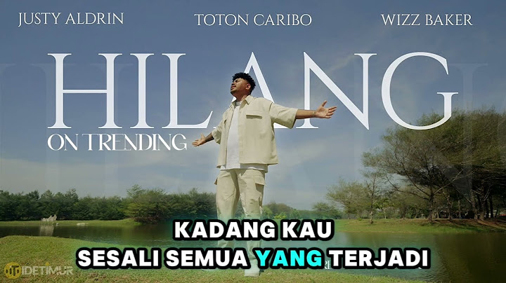 Lirik Hilang Justy Aldrin Feat Wizz Bakker