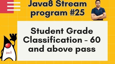 Java8 Streams Interview Question-25-Student Grade Classification -PASS or FAIL-by Naren
