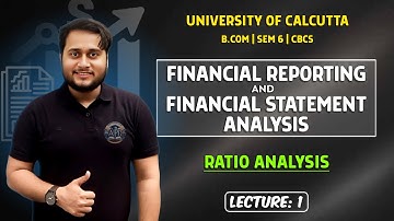 RATIO ANALYSIS ACCOUNTING | DAY 1 | SEM 6 | BCOM | CALCUTTA UNIVERSITY