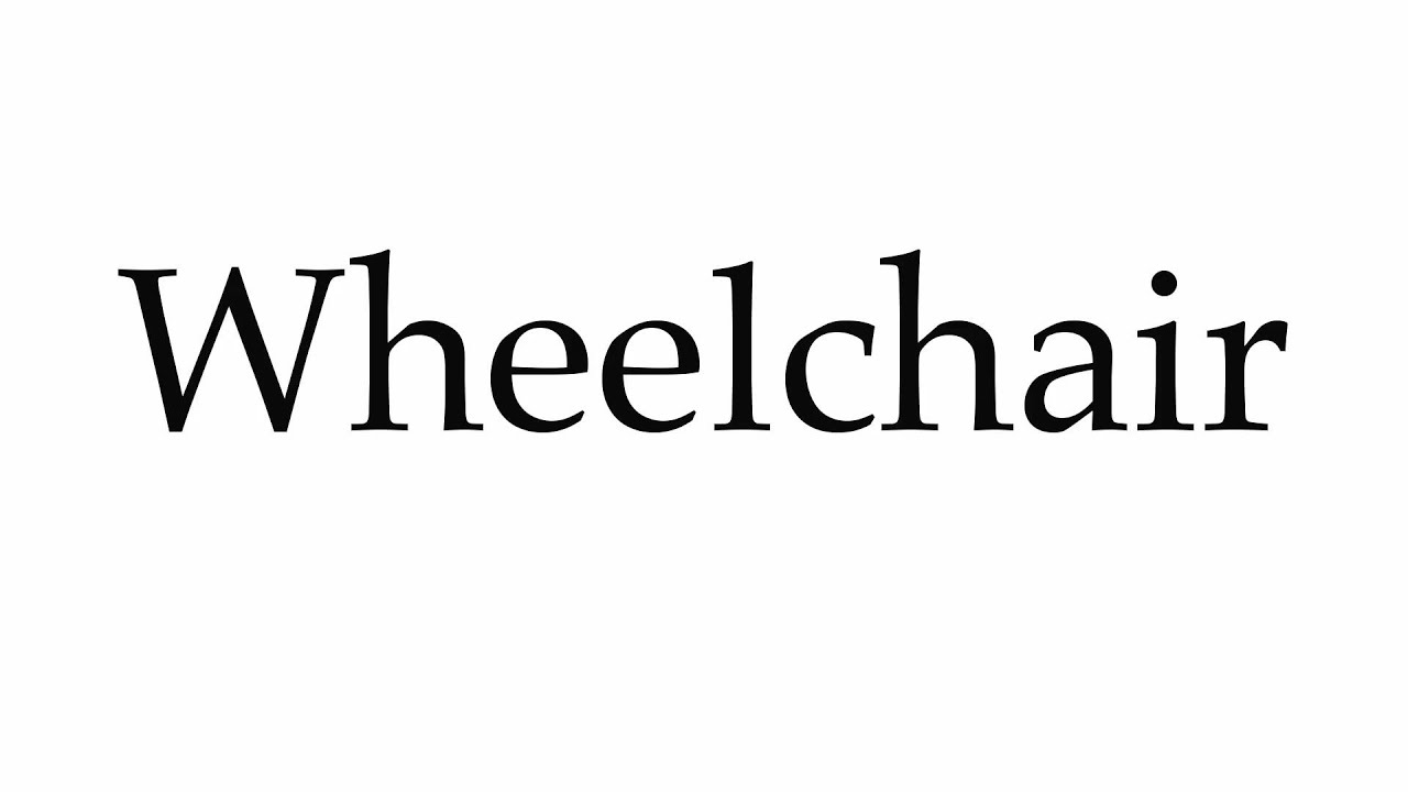 How to Pronounce Wheelchair YouTube