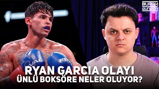 Ryan Garcia Olayı - Ünlü Boksöre Neler Oluyor? | Dünya Bu Olayı Konuşuyor!