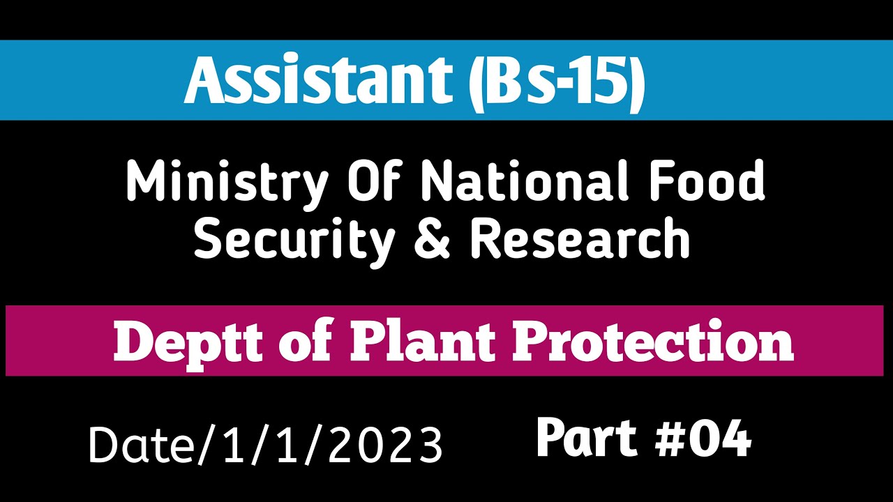 Assistant (BS-15) (MNFS & Research) Department of Plant Protection Paper part 4 | @testmaster123