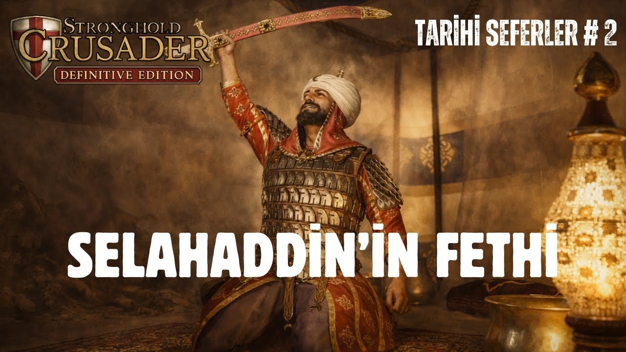 Selahaddin'in Fethi - Tarihi Seferler-2 ][ Stronghold Crusader Definitive Edition