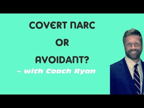 Covert narcissist or avoidant?