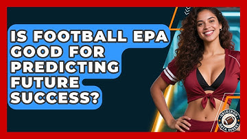 Is Football EPA Good For Predicting Future Success? - Gridiron Data Digest