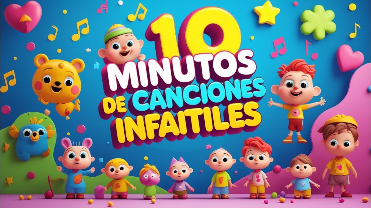 🎵 10 Minutos de Canciones Infantiles 🎶 | Música Divertida para Niños y ...
